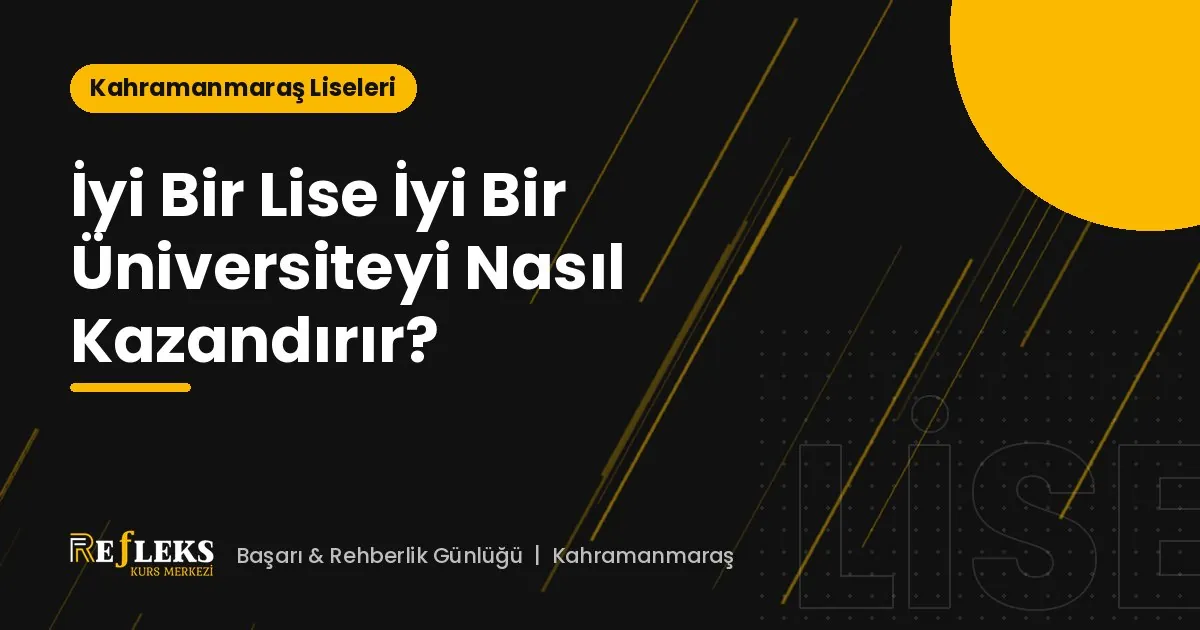 İyi Bir Lise İyi Bir Üniversiteyi Nasıl Kazandırır?
